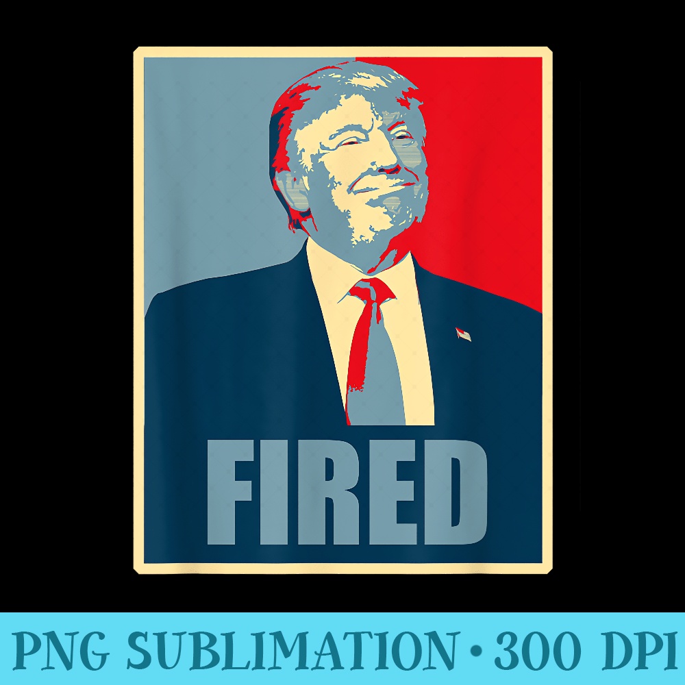 Donald Trump Youre Fired - PNG Download Clipart - Unleash Your Inner Rebellion