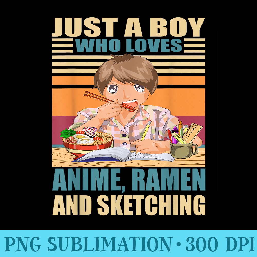 Just A Who Loves Anime Ramen And Sketching Retro Anime - Sublimation PNG download - Transform Your Sublimation Creations