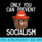 Only You Can Prevent Socialism Trump 2024 Anti Socialism - PNG Download Button - Perfect for Creative Projects
