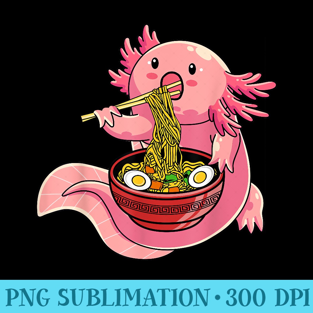 Kawaii Axolotl Eating Ramen Noodle Anime For Girls n - Casual Shirt PNG - Quick And Seamless Download Process