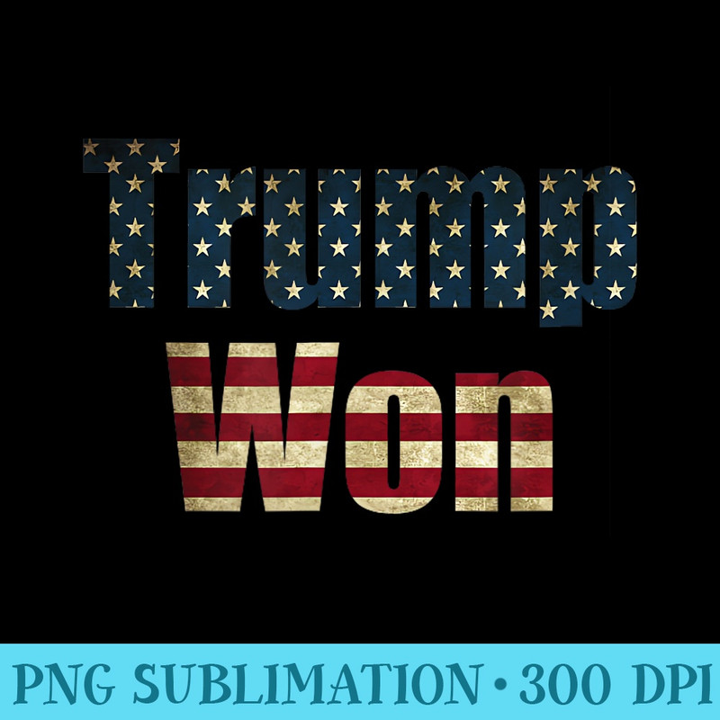Trump Won Forth of July Flag - Transparent Shirt Clip Art - Capture Imagination with Every Detail