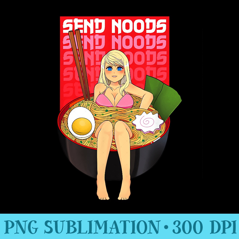 Spicy Ramen Bowl Lewd Noodle Send Noods Kawaii Ecchi Hentai - Sublimation clipart PNG - Fashionable and Fearless