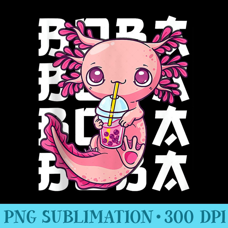 Axolotl Boba Tea Bubble Tea Anime Kawaii Neko Girl - Sublimation PNG download - Unique And Exclusive Designs