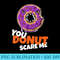YOU DONUT SCARE ME Kawaii Zombie Donut Halloween - PNG Image Download - Vibrant and Eye-Catching Typography