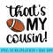 Thats My Cousin Proud Football Cousin Football - PNG Image Download - Fashionable and Fearless