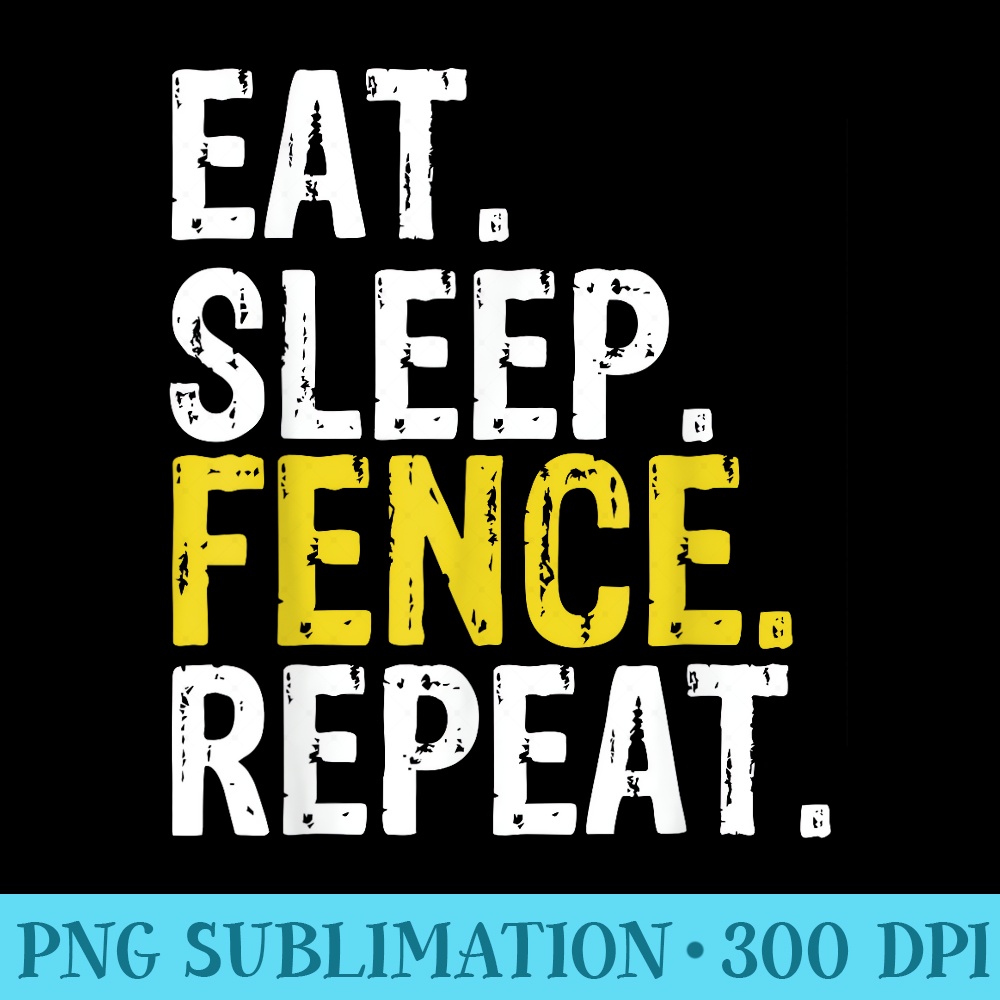 Eat Sleep Fence Repeat Fencing Sports - Download PNG Picture - Vibrant and Eye-Catching Typography