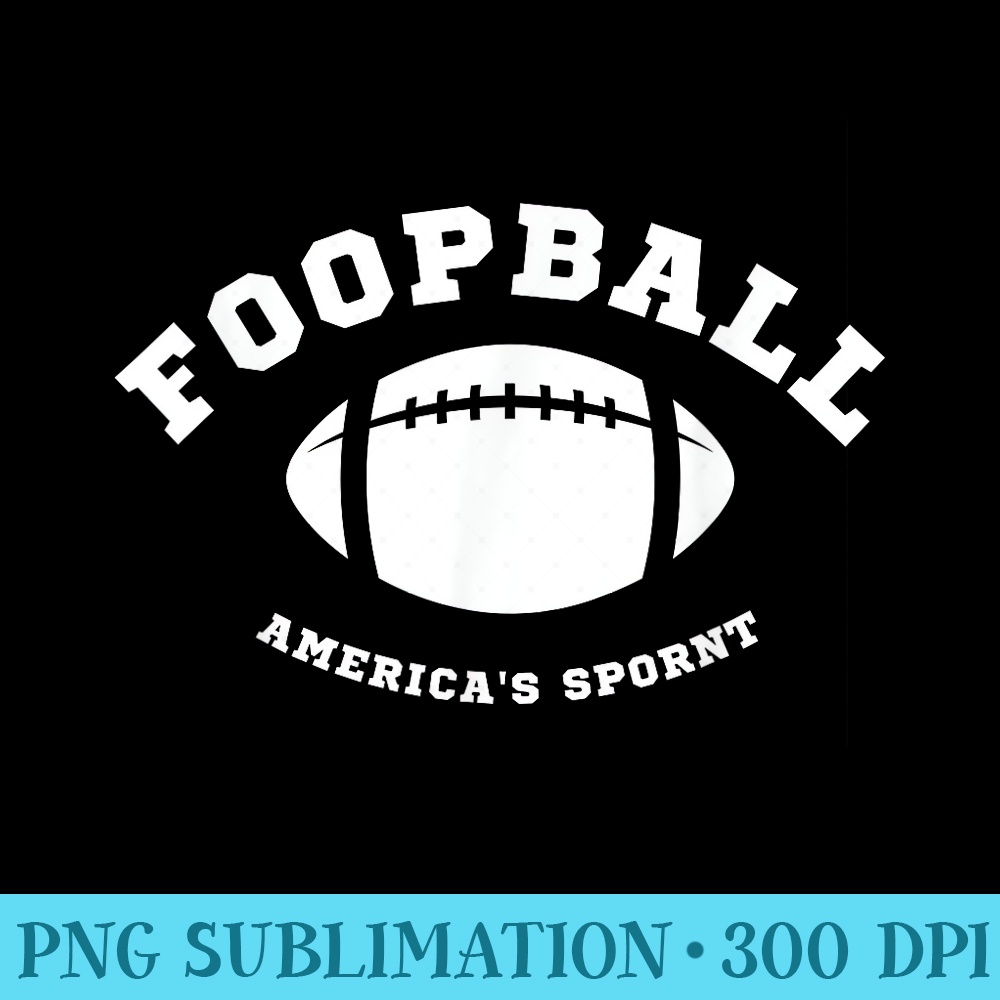 Foopball Americas Spornt Funny Bad Football Translation - High Resolution PNG Graphic - Unique And Exclusive Designs