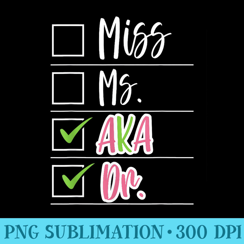 Miss, Ms, AKA, Doctor Medical Worker Appreciation - High Resolution PNG Picture - Spice Up Your Sublimation Projects