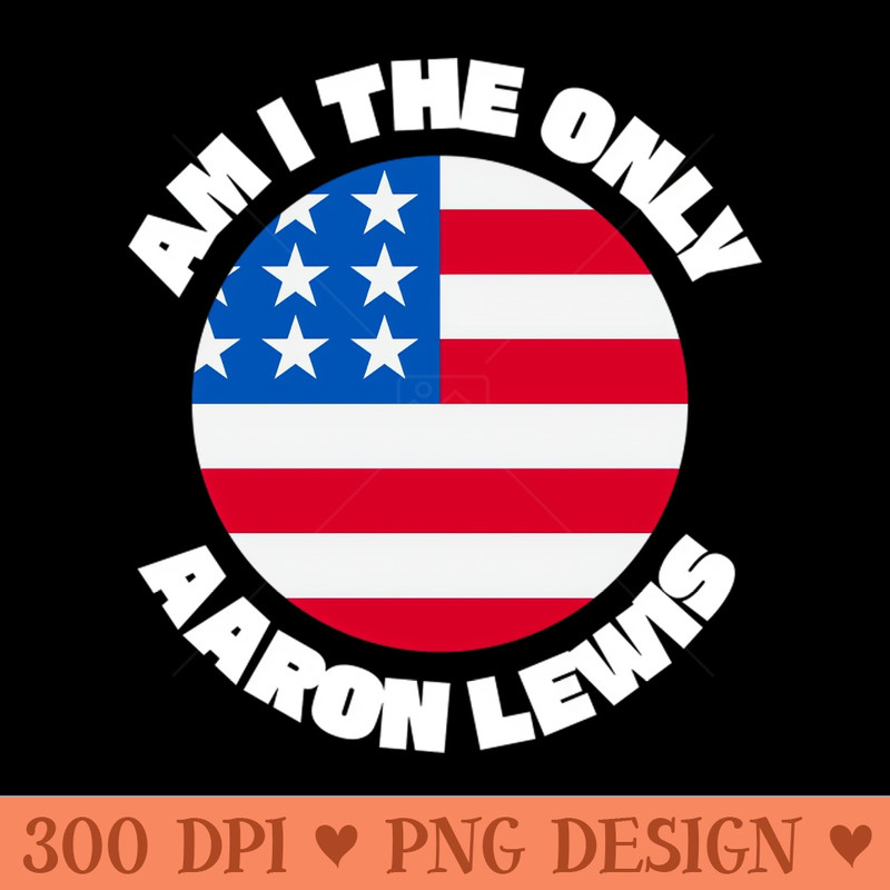 Aaron Lewis Am I The Only One - Stylish Shirt PNG - Perfect for Personalization