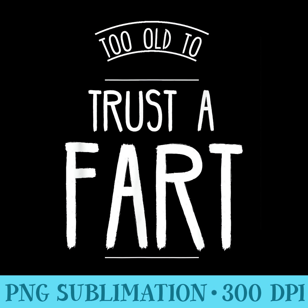 Trust A Fart Fifty 50th Birthday Gag Joke Saying Idea - PNG Transparent Background Download - Quick And Seamless Download Process