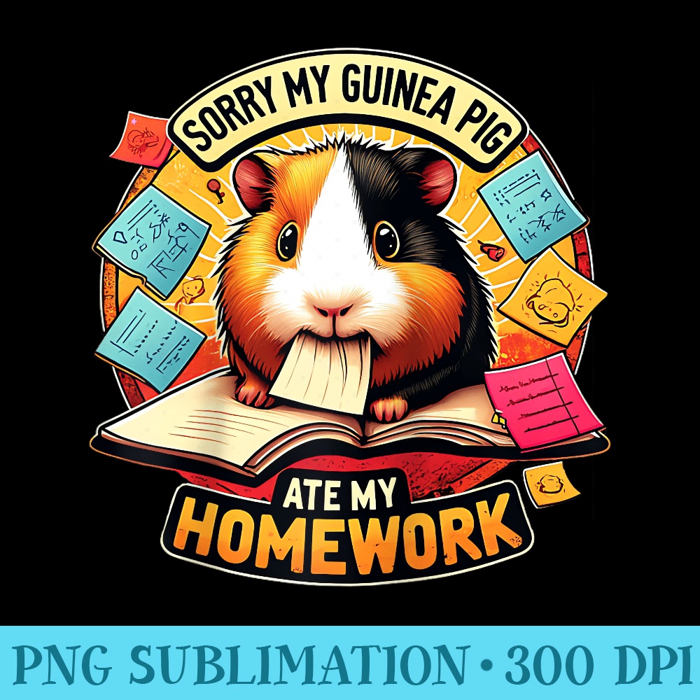 Sorry My Guinea Pig Ate My Homework Guinea Pig School Raglan Baseball - Digital PNG Artwork - Revolutionize Your Designs