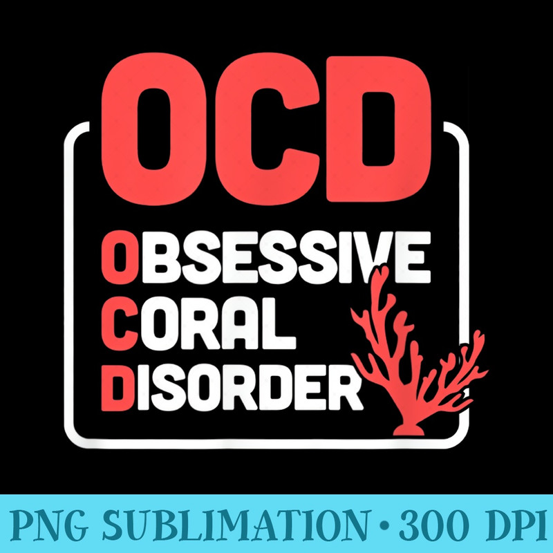 Funny Coral T Reef Tank Corals Fragging - PNG Transparent Background Download - Perfect for Sublimation Mastery