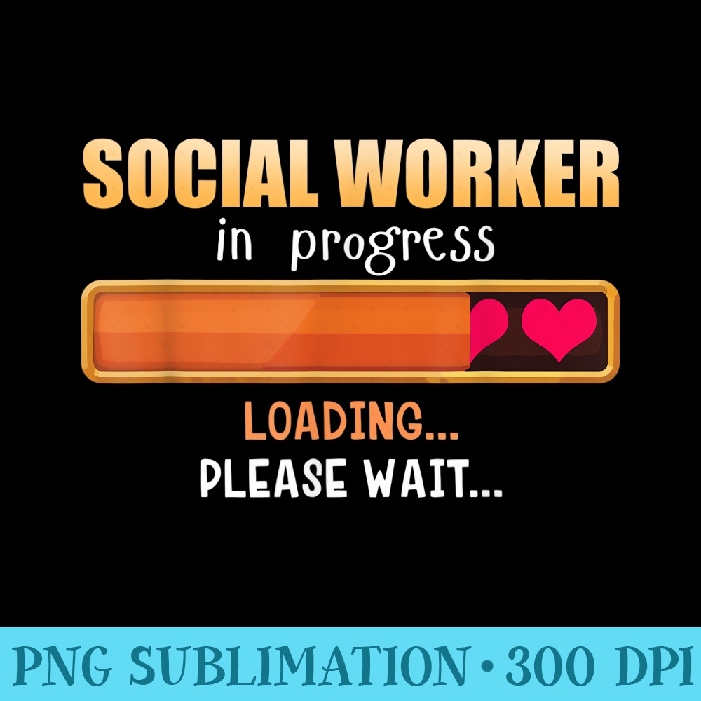 Social Worker In Progress Social Work Degree - Sublimation backgrounds PNG - Instant Access To Downloadable Files