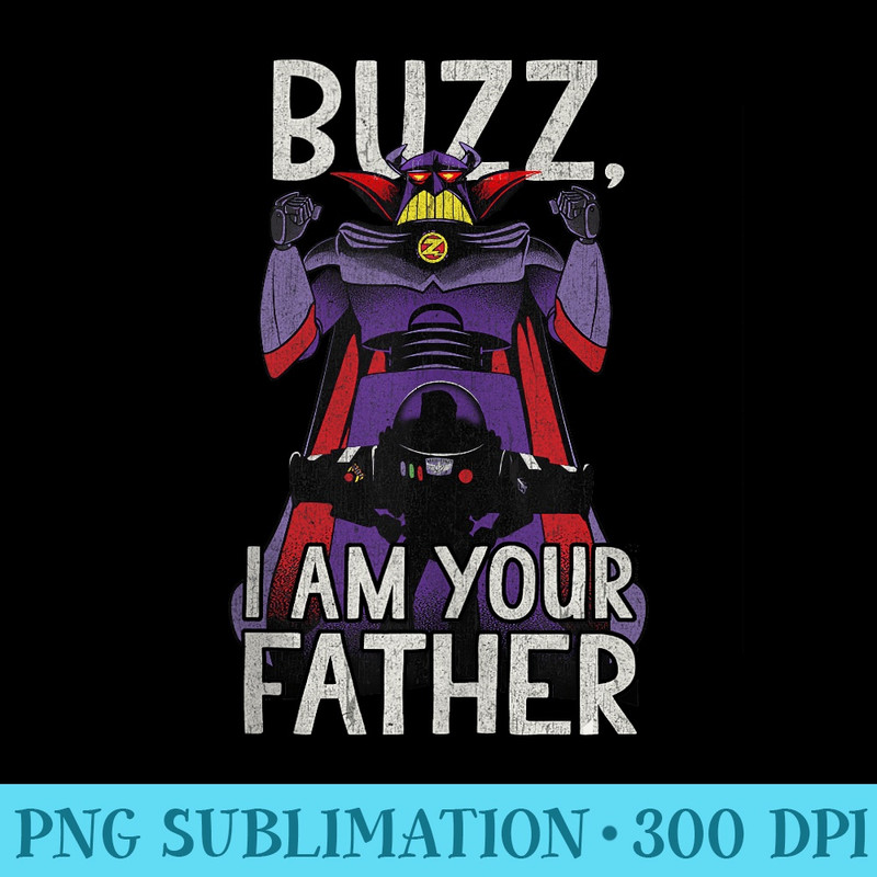 Disney Pixar Toy Story I Am Your Father Buzz - Sublimation designs PNG - Unleash Your Creativity