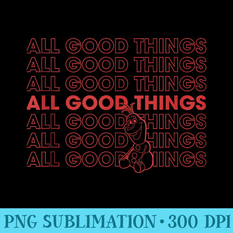 Disney Frozen Olaf All Good Things Word Stack - PNG Download Collection - Create with Confidence