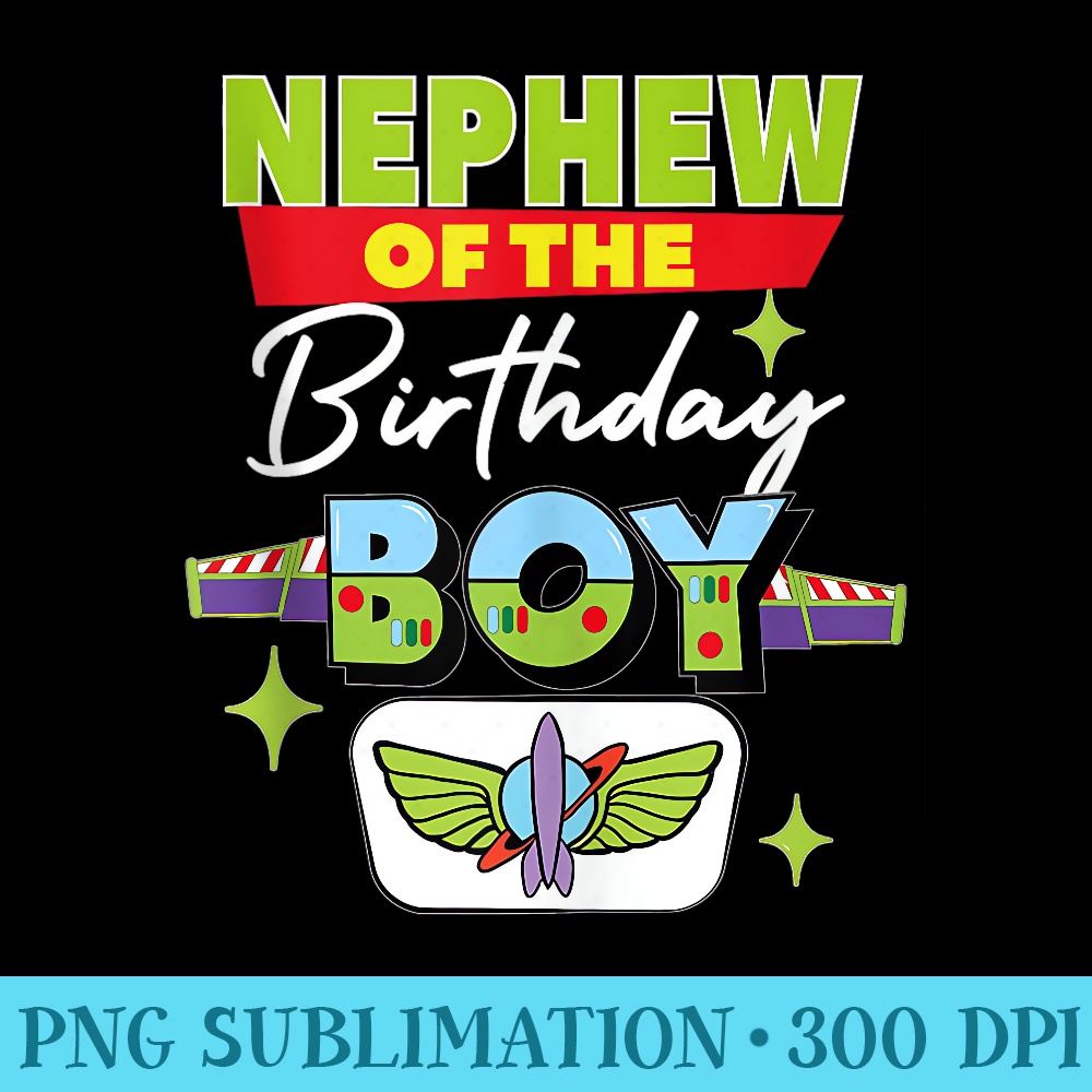 Nephew Of The Birthday Toy Funny Story Family - Sublimation patterns PNG - Create with Confidence