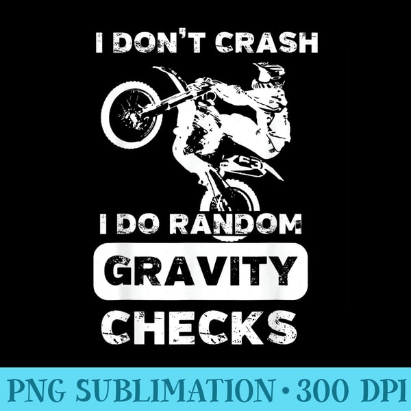 I Dont Crash I Do Random Gravity Checks Racer - Digital PNG Artwork - Bring Your Designs to Life