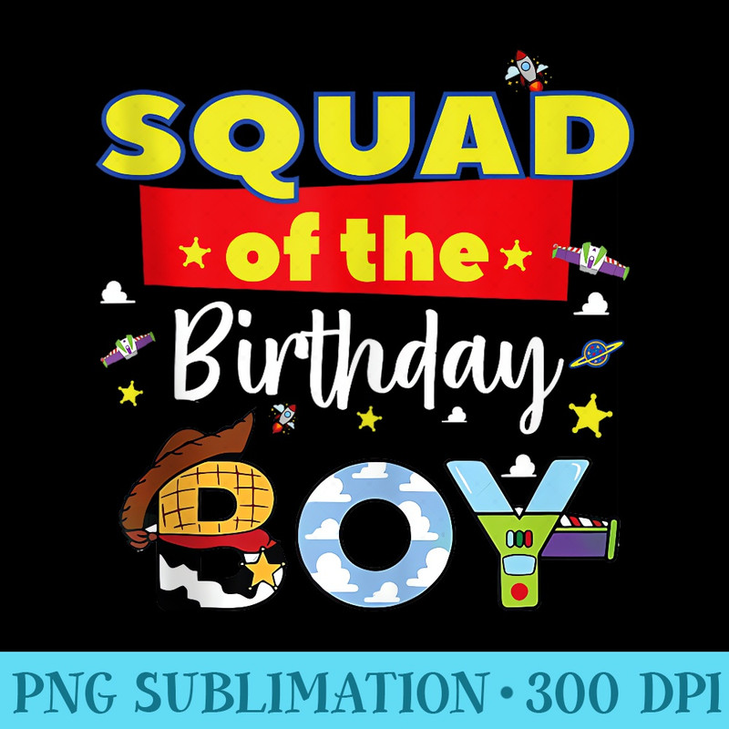 Squad Of The Birthday Toy Familly Matching Story - Sublimation designs PNG - High Resolution And Print-Ready Designs
