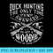 Duck Hunting T shirt Men Funny Hunter Friends - PNG Design Files - Perfect for Sublimation Mastery