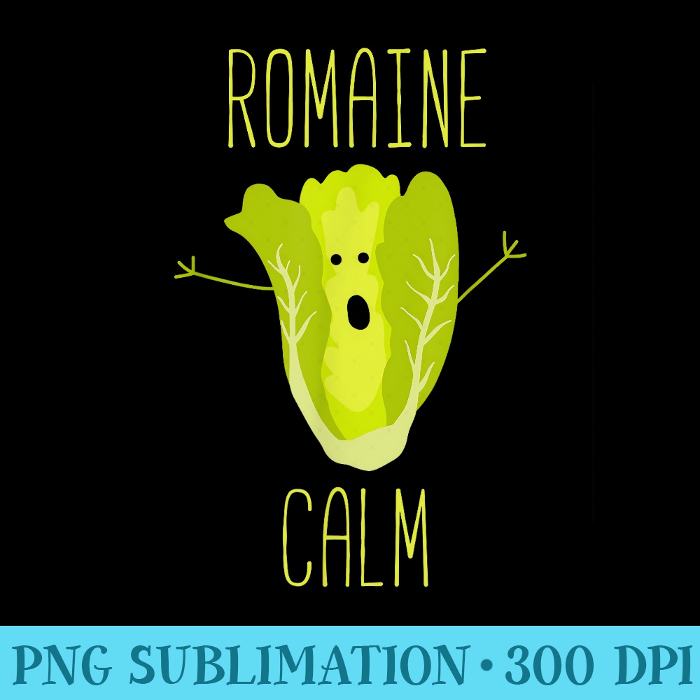 Funny Gardening Pun Romaine Calm Gardener - PNG Templates Download - Enhance Your Apparel with Stunning Detail