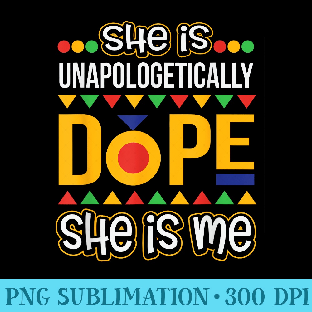 She is Unapologetically Dope Melanin Christmas - PNG Download Artwork - Boost Your Success with this Inspirational PNG Download
