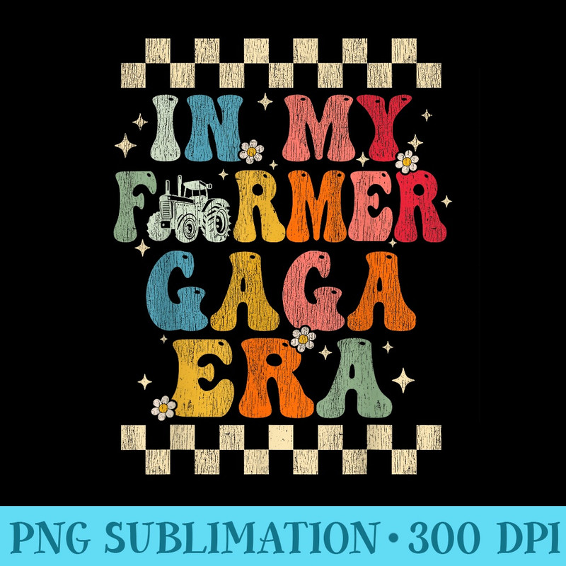 In My Farmer Gaga Era Retro Groovy Farmer Gaga Funny - PNG Clipart Download - Add a Festive Touch to Every Day