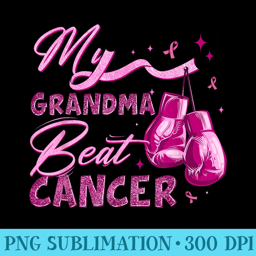 My Grandma Beat Cancer Breast Cancer Awareness Support Squad - PNG Download Illustration - Unique And Exclusive Designs