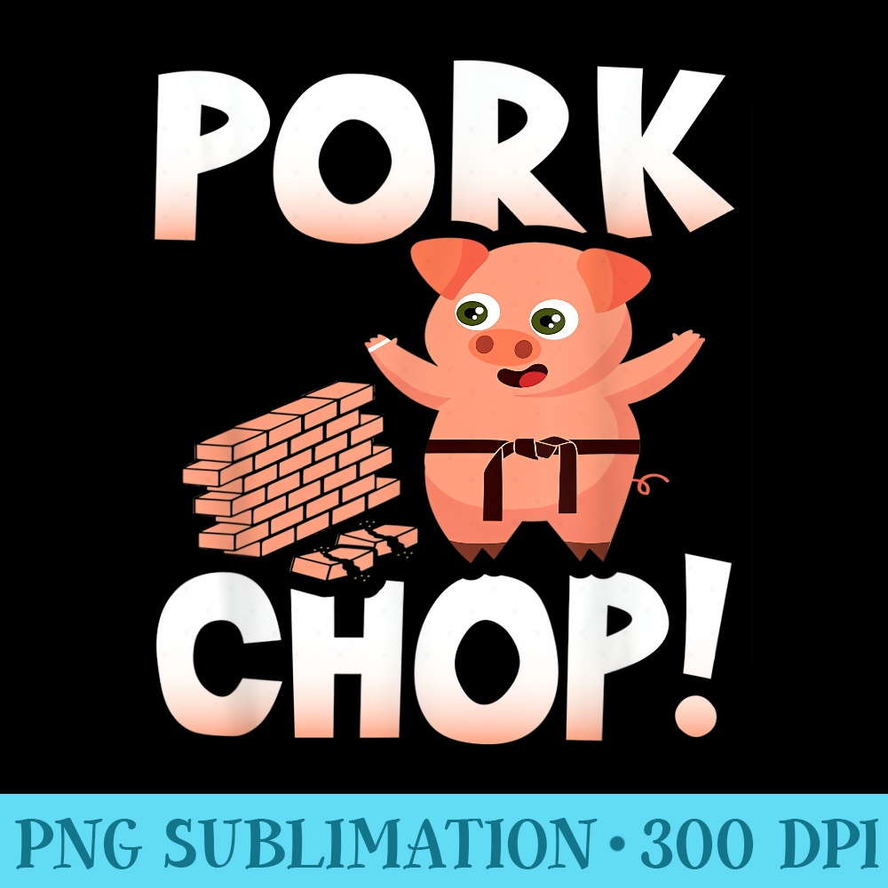 Pork Chop Funny Karate Chop - Shirt Artwork Download - Eco Friendly And Sustainable Digital Products