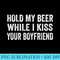 Hold My Beer While I Kiss Your friend - Sublimation templates PNG - Perfect for Sublimation Art