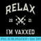 Fully Vaccinated RELAX IM VAXXED 2021 I Got It Vaccine Shot - Transparent PNG File Download - Eco Friendly And Sustainable Digital Products