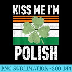 kiss me im polish funny saint patricks day - shirt printing template png