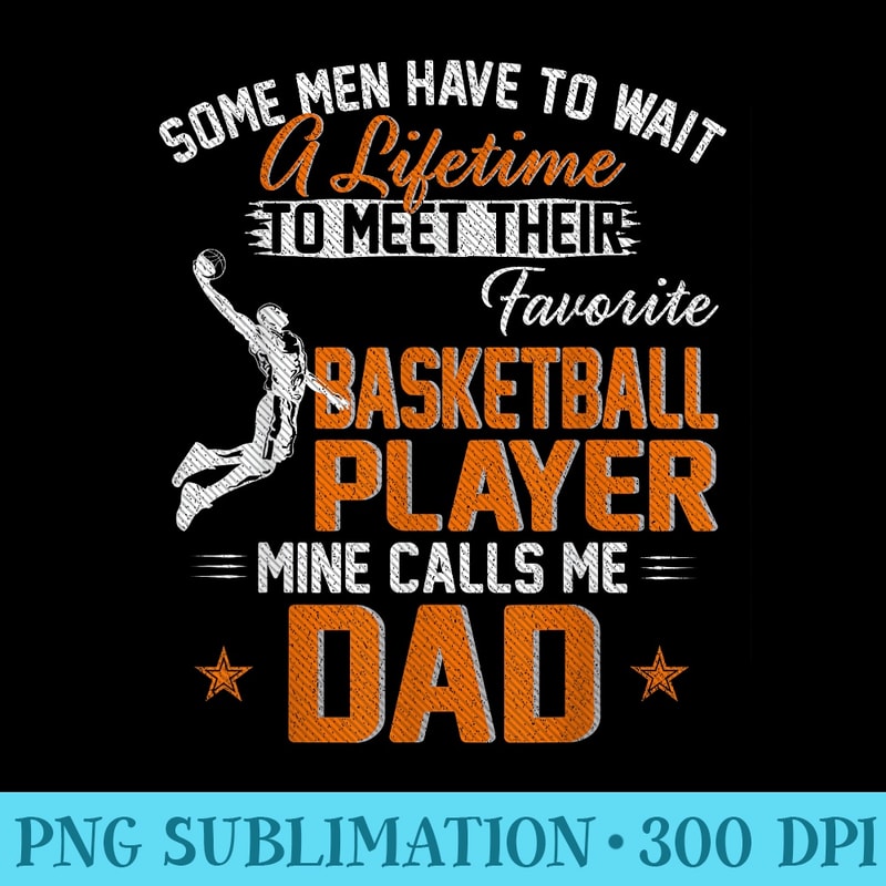 My Favorite Basketball Player Calls Me Dad For Father - Shirt Print PNG - Enhance Your Apparel with Stunning Detail