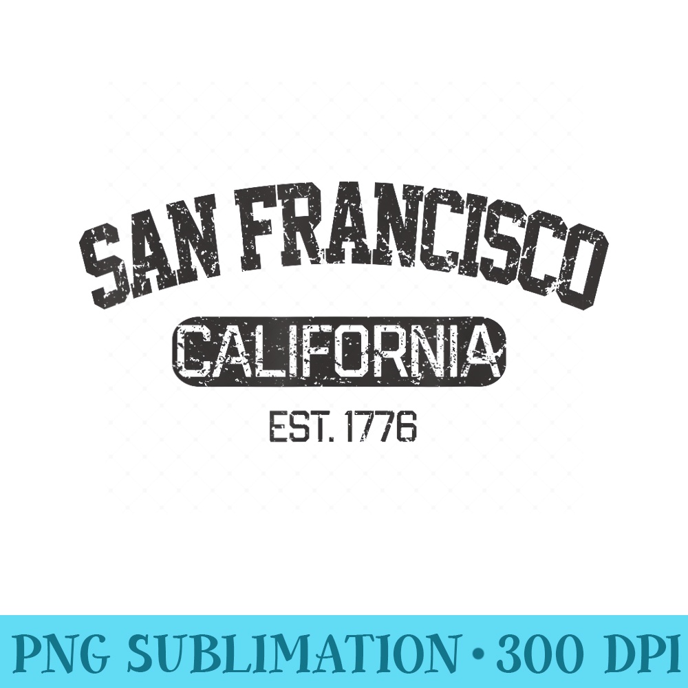Vintage San Francisco California Est. - Sublimation templates PNG - Instantly Transform Your Sublimation Projects