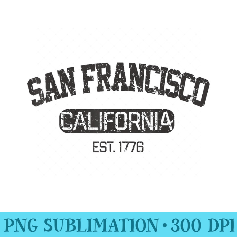 Vintage San Francisco California Est. - Sublimation templates PNG - Instantly Transform Your Sublimation Projects