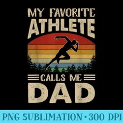 my favorite athlete calls me dad track and field vintage - png download library