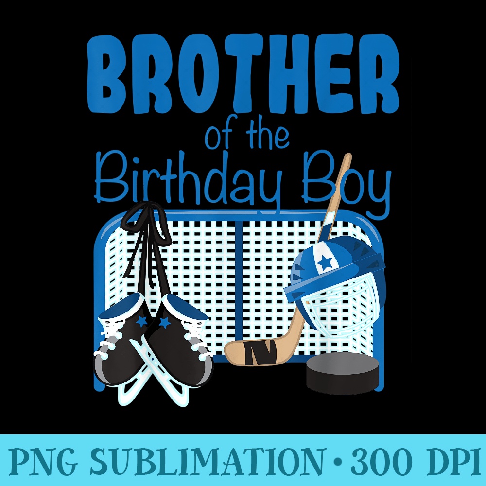 Ice Hockey Brother Of The Birthday Family Matching - Shirt Graphic Resources - Unique And Exclusive Designs