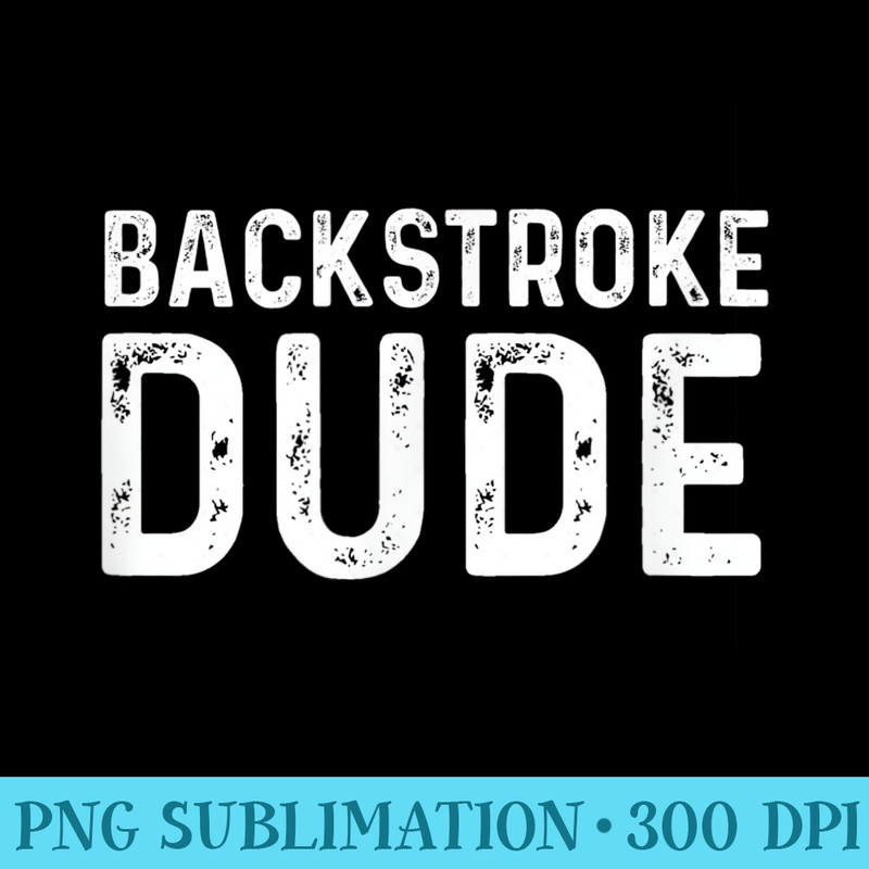 Backstroke Swimming Dude Distressed Swim Swimmer Pool - Sublimation artwork PNG download - High Resolution And Print-Ready Designs