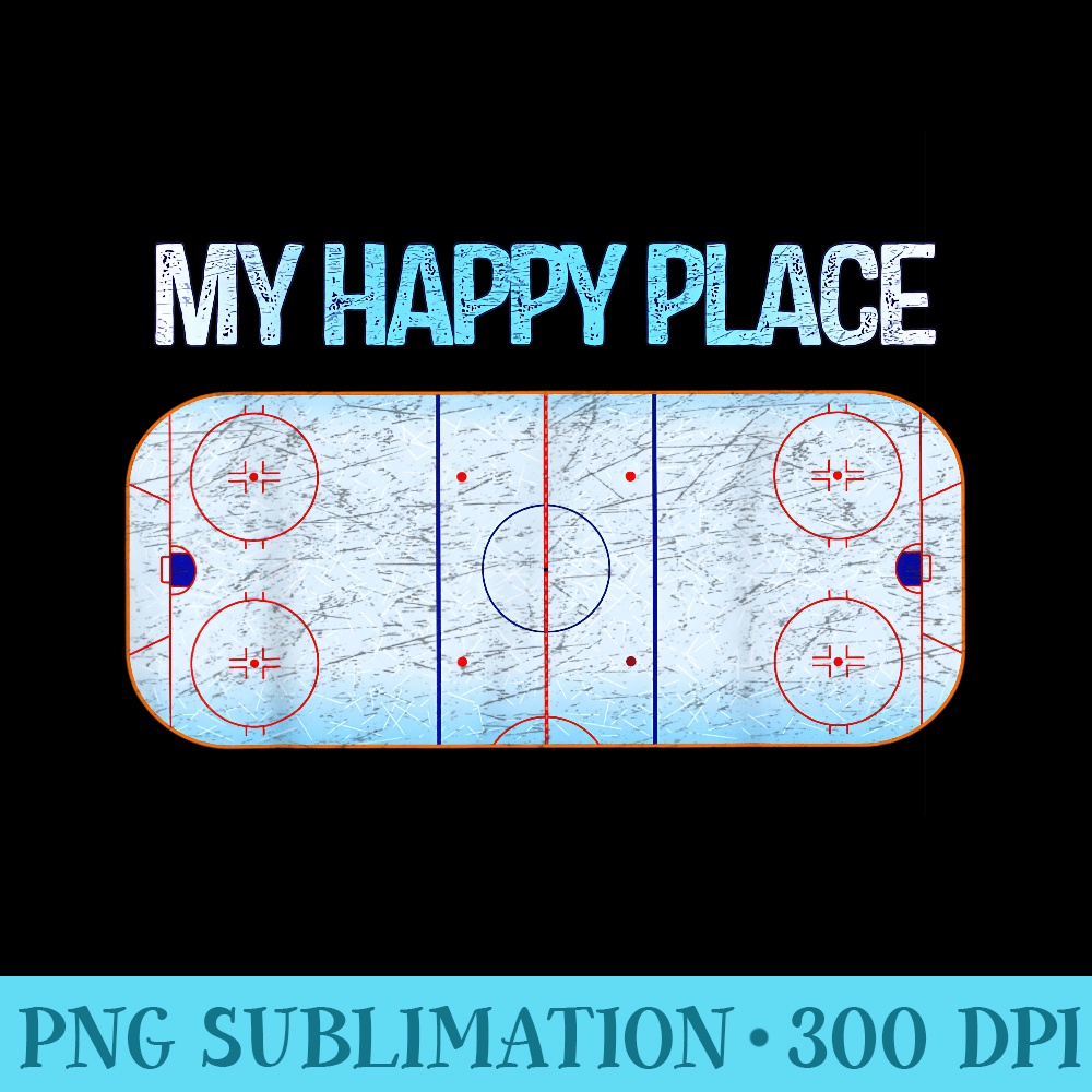 My Happy Hockey Place Ice Rink Hockey Player Coach Fans - PNG design downloads - Fashionable and Fearless
