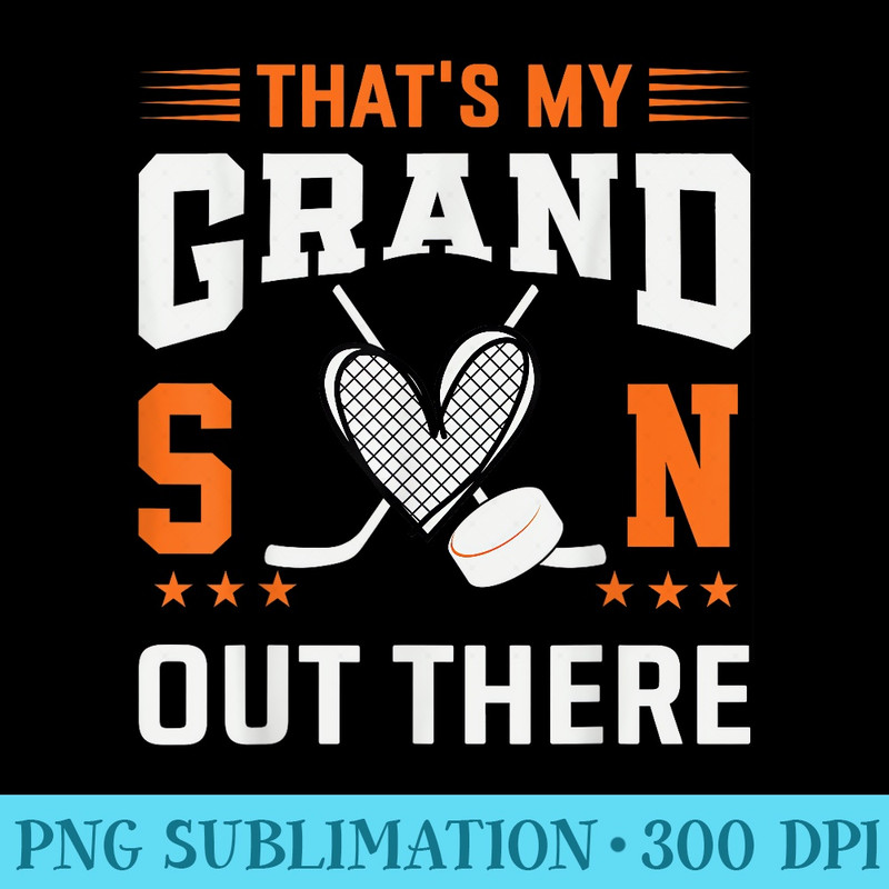 Thats My Grandson Out There, Ice Hockey Grandma - PNG Clipart Download - Trendsetting And Modern Collections