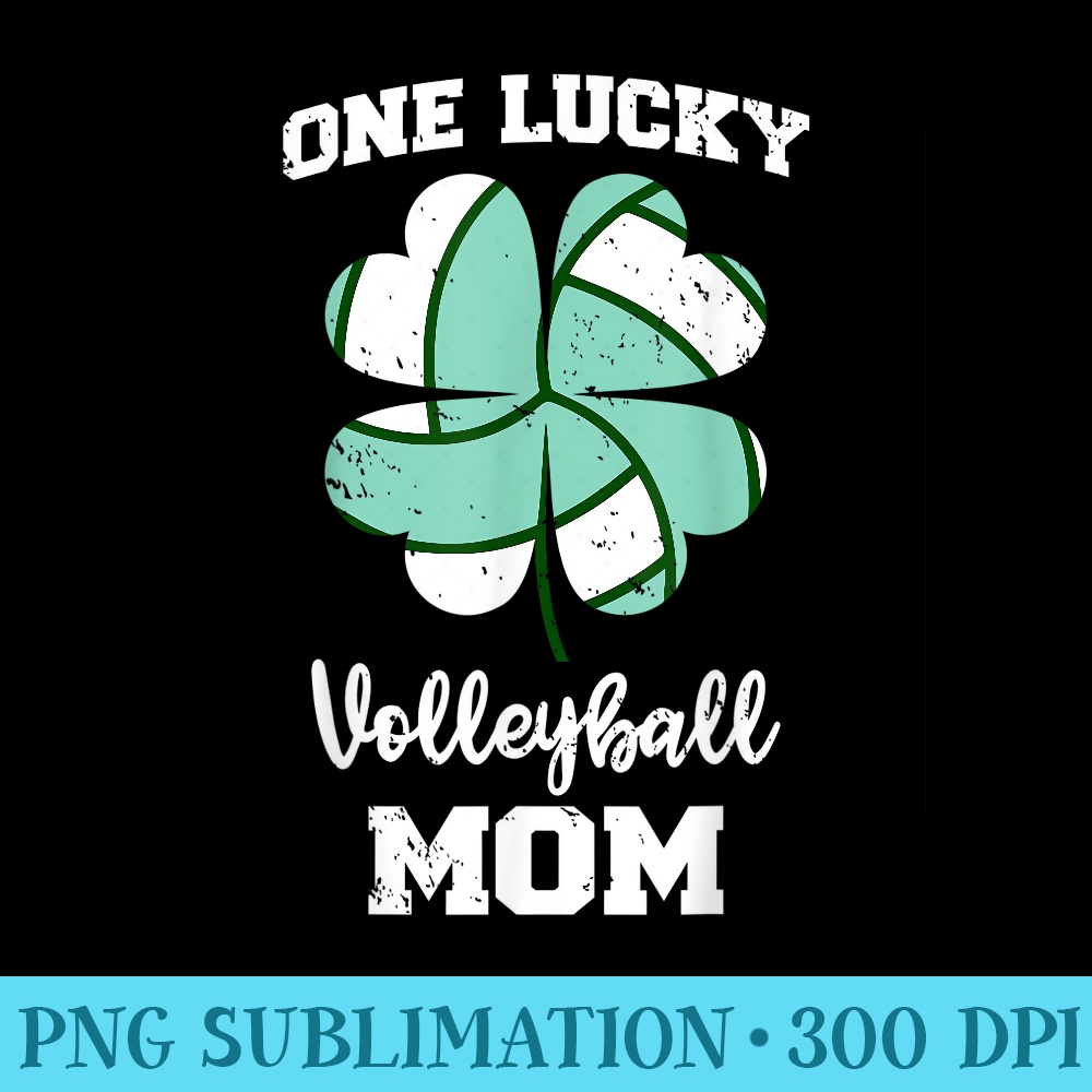 One Lucky Volleyball Mom Funny Volleyball Shamrock Clover - PNG Download Button - Defying the Norms
