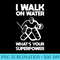 I Walk on Water What is Your Superpower Funny Ice Skater - Free Transparent PNG Download - Lifetime Access To Purchased Files
