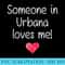 Someone In URBANA OH OHIO Loves Me City Home Roots - PNG Download Icon - Fashionable and Fearless