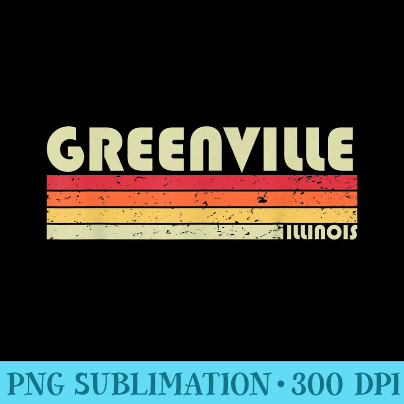 GREENVILLE IL ILLINOIS Funny City Home Roots Retro 80s - Sublimation printables PNG download - Perfect for Sublimation Art