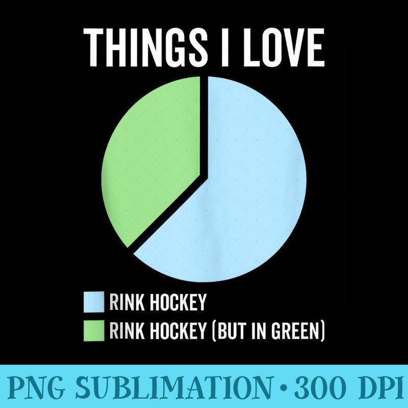 Funny Rink Hockey Sport Hobby Sporting Hobbies Joke Saying - Sublimation printables PNG download - Perfect for Sublimation Art