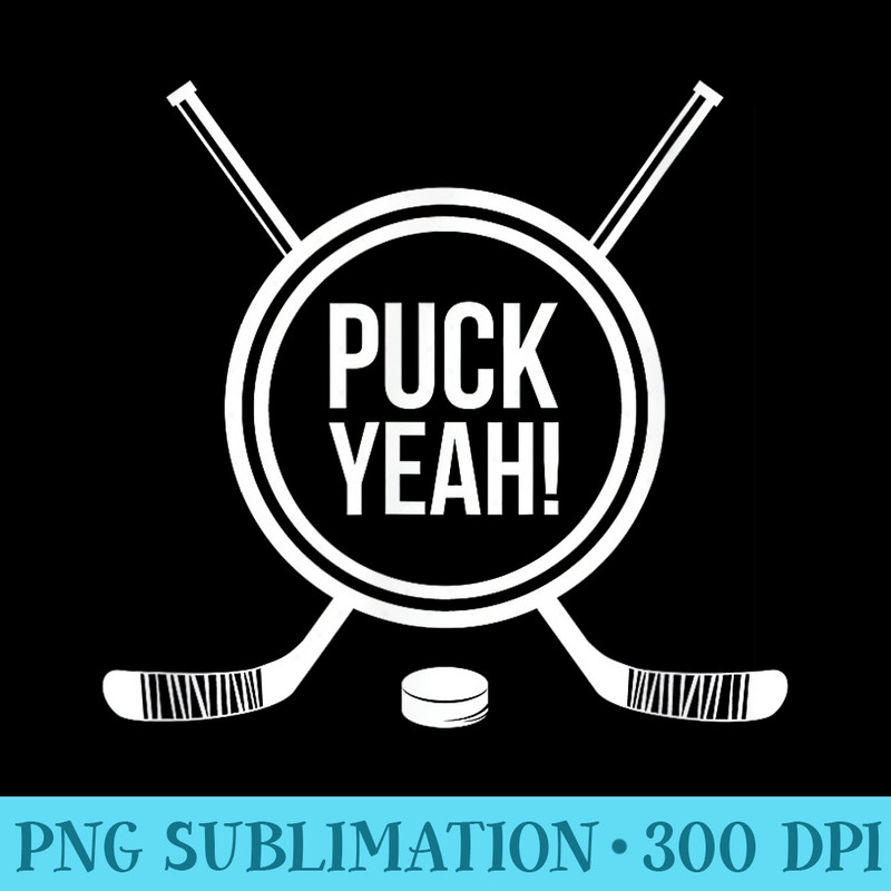 Puck Yeah Hockey Lover - PNG Clipart Download - Unique And Exclusive Designs