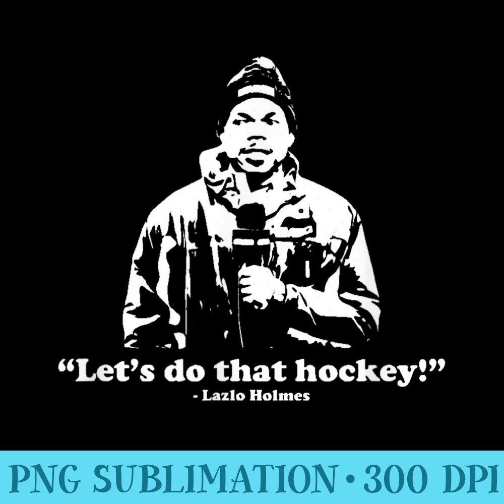 Lets Do That Hockey - Download Shirt PNG - Unique And Exclusive Designs