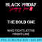 Black Friday Shopping Team The Bold One - PNG Download Source - Versatile And Customizable Designs