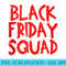 Black Friday Squad Night Shopping Team Deal Hunters - PNG design downloads - Versatile And Customizable Designs
