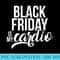 Christmas Black Friday Is My Cardio ADX044b - PNG Download Transparent Background - Perfect for Sublimation Mastery