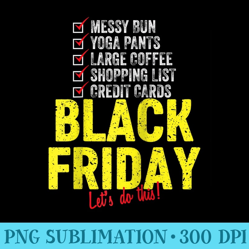 Black Friday Checklist Funny Shopping Squad Team Women Raglan Baseball - PNG Download Icon - Eco Friendly And Sustainable Digital Products